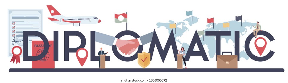 Diplomatic typographic header. Idea of international relations and government. Country worldwide representation. Negotiation process, diplomatic event. Isolated vector illustration