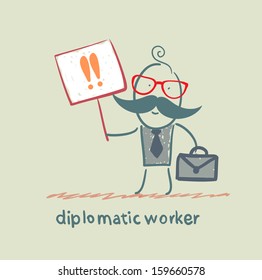 diplomatic worker holds a placard with exclamation marks
