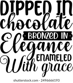 Dipped in chocolate bronzed in elegance Enameled with grace - Beautiful t-shirt design with calligraphy inspired by various cultures. Perfect for greeting templates, cards, mugs, and more.