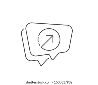 Direction arrow line icon. Chat bubble design. Arrowhead symbol. Navigation pointer sign. Outline concept. Thin line direction icon. Vector