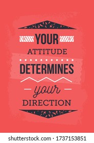 Direction and attitude typography poster, success motivation quote, strategy thinking, vision concept