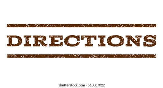 Directions watermark stamp. Text caption between horizontal parallel lines with grunge design style. Rubber seal stamp with scratched texture. Vector brown color ink imprint on a white background.