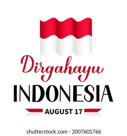 Dirgahayu Indonesia lettering. Long Live Indonesia. Indonesian Independence Day typography poster. Vector template for, banner, greeting card, flyer, etc.