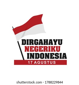 Dirgahayu Negeriku Indonesia, 17 Agustus (Translated: Happy Independence Day Our Nation, Indonesia, August 17). Banner and Logo Design. Vector Illustration. 