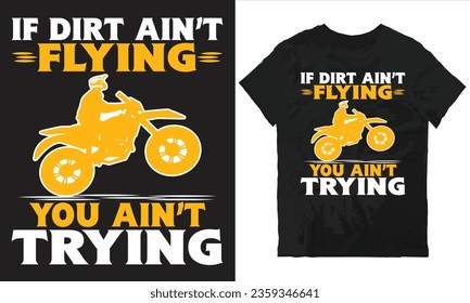 If dirt ain't flying you ain't trying t-shirt design vector file