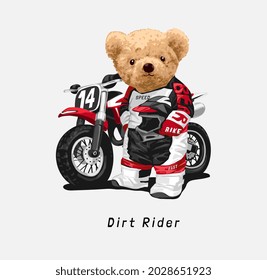 dirt rider slogan with bear doll bike rider and motor bike vector illustration