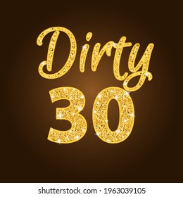 Dirty 30 glitter text on dark background. Clipart image svg