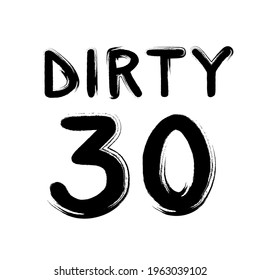 Dirty 30 grunge text. Clipart image svg