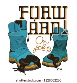 Dirty boot (lettering - FORWARD! On job).  Picture for t-shirt, clothing, postcard, poster, sticker...