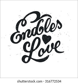 Dirty cartoon romantic poster. Endless love. Handwritten font with a cute Quote on a Valentine's Day card or a card with an invitation for a date. Inspiring vector typography.