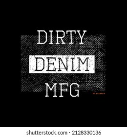 dirty denim mfg,typography design tee t-shirt - Vector illustration