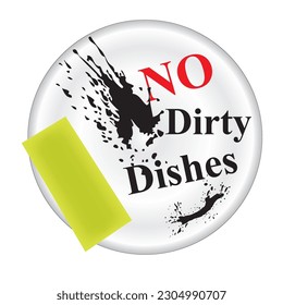 Dirty dish to be washed - No Dirty Dishes