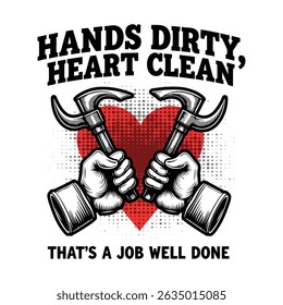Dirty Hands Clean Heart Work Quote T-shirt Design With Tools And Vintage Style