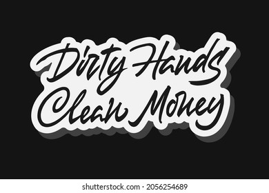 Dirty Hands Make Clean Money Vector Stock Vector (Royalty Free) 2056254689