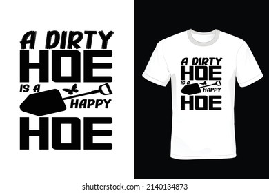 A Dirty Hoe is a Happy Hoe Garden T shirt design, vintage, typography