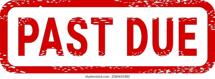 Dirty red stamp mark "PAST DUE" surrounded by a rounded frame (cut out)