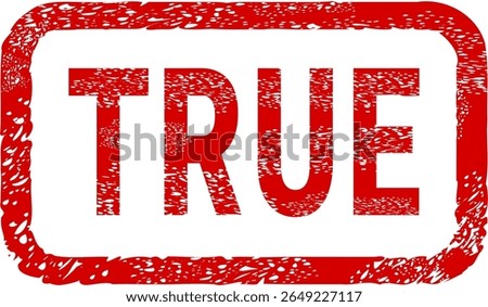 Dirty red stamp mark "TRUE" surrounded by a rounded frame (cut out)