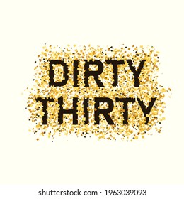 Dirty Thirty poster. Clipart image svg