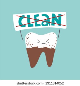 Dirty tooth asks for help. On the plate crossed out the word Clean