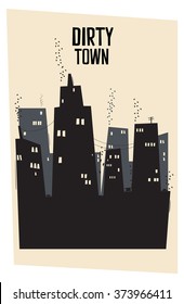 Dirty town. Vector poster.