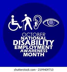 Disability Icons Such As Person In Wheelchairs, Limping, Ears With Hearing Aids And Cloudy Eyes With Bold Text On Dark Blue Background, National Disability Employment Awareness Month O October