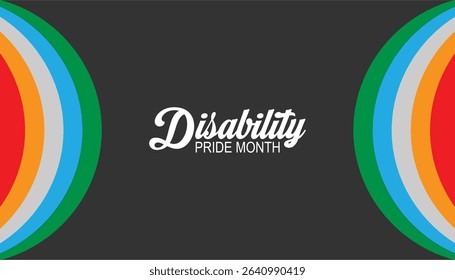 Disability Pride Month observed every year in July. Template for background, banner, card, poster with text inscription.