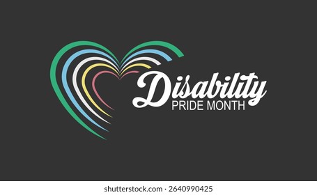 Disability Pride Month observed every year in July. Template for background, banner, card, poster with text inscription.