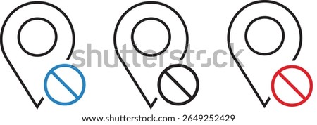 Disable off location icons set. direction map. Map pointer line icon.no access pin vector, Prohibited locations sign,
