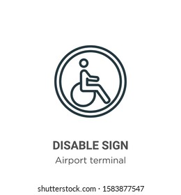 Disable sign outline vector icon. Thin line black disable sign icon, flat vector simple element illustration from editable airport terminal concept isolated on white background