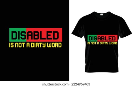 DISABLED IS NOT...AUTISM T SHIRT