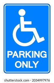 Disabled Parking Only Symbol Sign, Vector Illustration, Isolate On White Background Label. EPS10