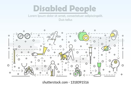 Disabled people advertising vector poster banner template. Blind, man in wheelchair, athlete on artificial legs, hearing aid, arm leg prosthesis etc. thin line flat icons for web, printed materials.