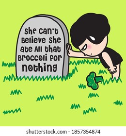 Disappointed Girl With Stressed Face Leaning On A Gravestone With Text About Useless Broccoli On It Concept Card Character illustration