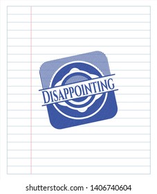 Disappointing emblem draw with pen effect. Blue ink. Vector Illustration. Detailed.