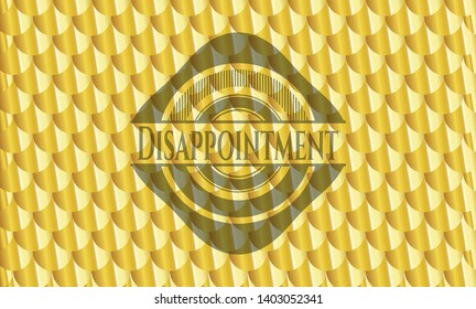Disappointment shiny golden badge. Scales pattern. Vector Illustration. Detailed.