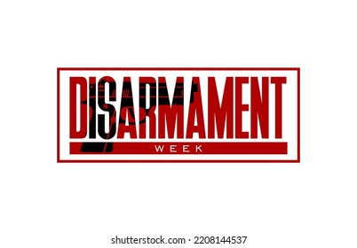 Disarmament Week. Holiday concept. Template for background, banner, card, poster, t-shirt with text inscription