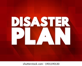 Disaster Plan is a structured and organized set of procedures, protocols, and strategies designed to minimize risks, manage crises, and facilitate recovery, text concept background