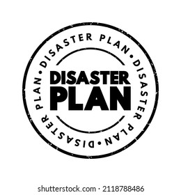 Disaster Plan is a structured and organized set of procedures, protocols, and strategies designed to minimize risks, manage crises, and facilitate recovery, text concept stamp