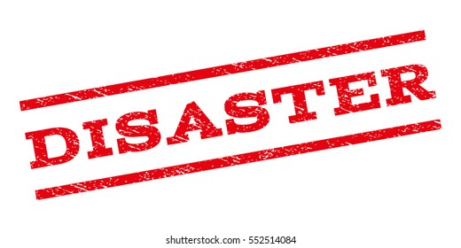 Disaster watermark stamp. Text caption between parallel lines with grunge design style. Rubber seal stamp with unclean texture. Vector red color ink imprint on a white background.