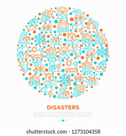 Disasters concept in circle with thin line icons: earthquake, tsunami, tornado, hurricane, flood, landslide, drought, snowfall, eruption, thunderstorm, avalanche, meteorite. Vector illustration.