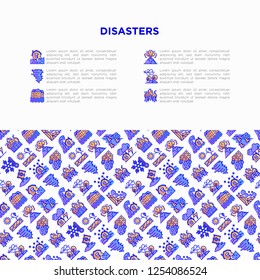 Disasters concept with thin line icons: earthquake, tsunami, tornado, hurricane, flood, landslide, drought, snowfall, eruption, thunderstorm, avalanche. Vector illustration, prine media template.