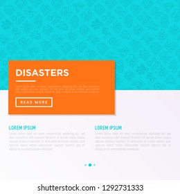 Disasters concept with thin line icons: earthquake, tsunami, tornado, hurricane, flood, landslide, drought, snowfall, eruption, avalanche, meteorite, wildfire. Vector illustration for print media.