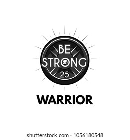 Disc barbell. Gym logo, fitness logo. Warrior text. Be strong. Vector illustration Sport badge