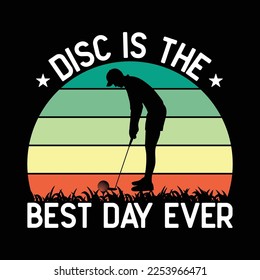 Disc Is The Best Day Ever Funny Frisbee Golf