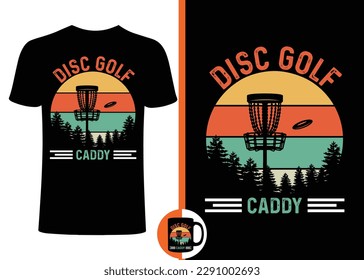 Disc Golf Caddy t shirt design or vector , Golf disc caddy t shirt , retro disc caddy t shirt . Disc golf vector, print for posters, clothes, advertising.