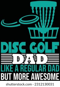 Disc golf dad like a regular dad vector art design, eps file. design file for t-shirt. SVG, EPS cuttable design file