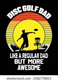 Disc Golf Dad Like A Regular Dad But More Awesome