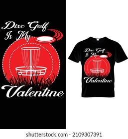 DISC GOLF LOVER VALENTINES DAY GRAPHIC TEES.BEST SELLING DISC GOLF GRAPHIC TEES. Disc Golf T-shirt vector, Typography T-shirt Design I don't always play disc golf oh wait yes i do.