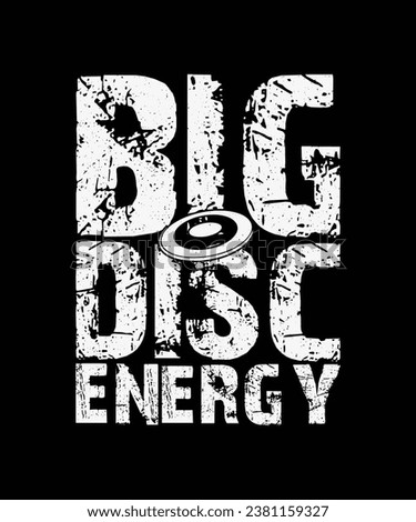 Disc Golf T-shirt Design Big Disc Energy