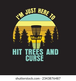 Disc Golf t-shirt design , Disc Golf vector, I'm just here to hit trees and curse , Caddy , a boy who loves disc golf, Grandpa golf